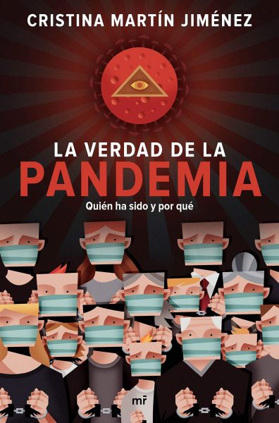 La verdad de la pandemia, quien ha sido y por qué, Libro de Cristina Martín Jiménez