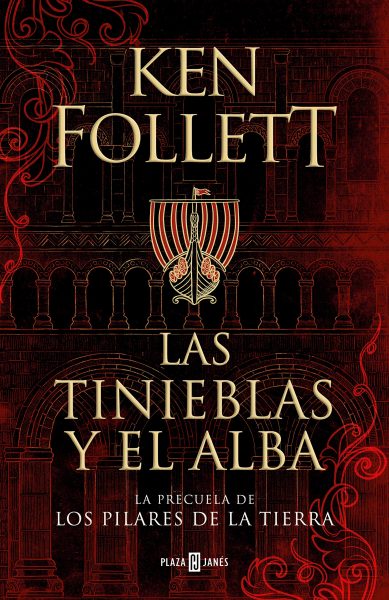 LAS TINIEBLAS Y EL ALBA, precuela de LOS PILARES DE LA TIERRA, KEN FOLLETT.