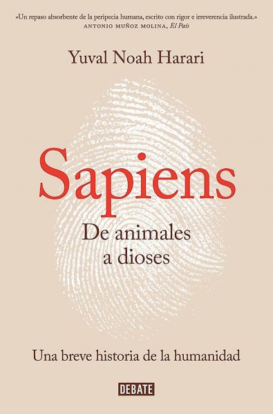 Sapiens, de animales a dioses, una breve historia de la humanidad, Yuval Noah Harari