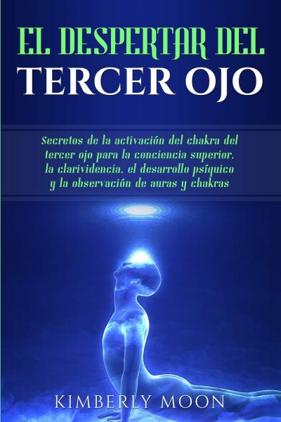 El despertar del tercer ojo, libro de Kimberly Moon