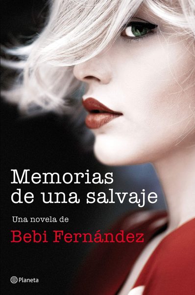 Memorias de una salvaje, libro de Bebi Fernández