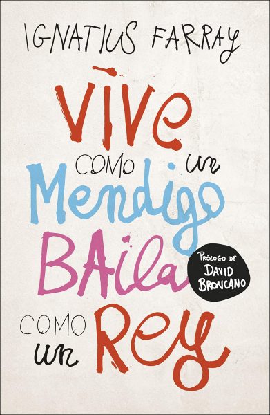 Vive como un mendigo baila como un rey, libro