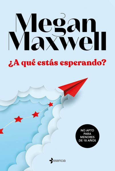 ¿A qué estás esperando? novela romántica de Megan Maxwell