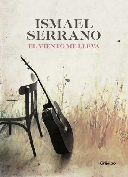 El viento me lleva, Novela de Ismael Serrano