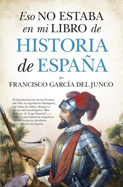 Eso no estaba en mi LIBRO de HISTORIA de ESPAÑA, por Francisco García del Junco