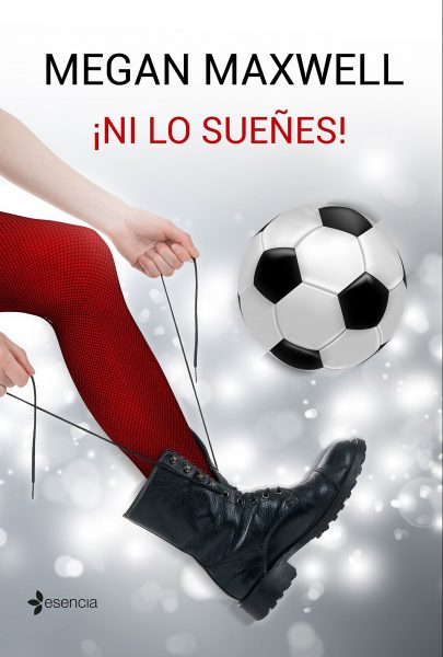 Ni lo sueñes, novela de Megan Maxwell