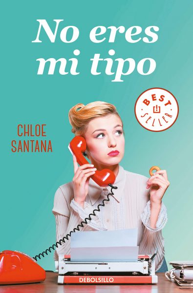 No eres mi tipo, novela romántica de Chloe Santana 