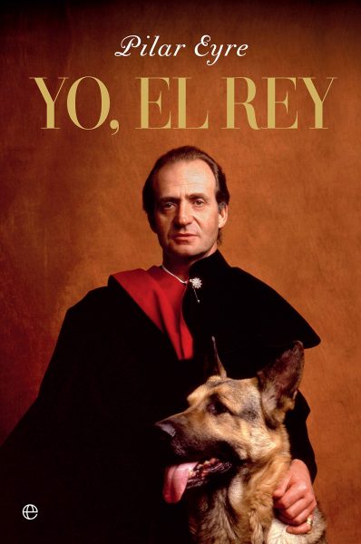 Yo el Rey, libro bibliográfico de El Rey Juan Carlos I, escrito por Pilar Eyre