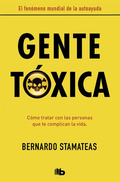 Libro Gente tóxica, cómo trata a las personas que te complican la vida.