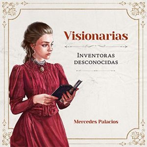 Visionarias, inventoras desconocidas.