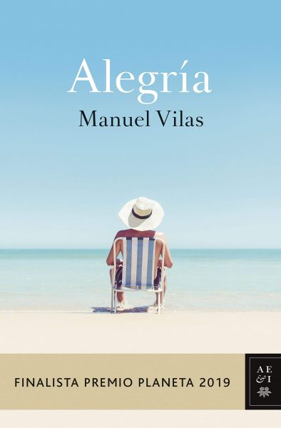 Alegría, finalista premio planeta 2019, Manuel Vilas