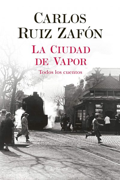 La Ciudad de Vapor, Libro novela de Carlos Ruiz Zafón.