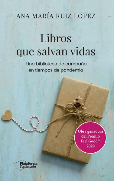 Libros que salvan vidas, una biblioteca de campaña en tiempos de pandemia. Libro de Ana María Ruiz López