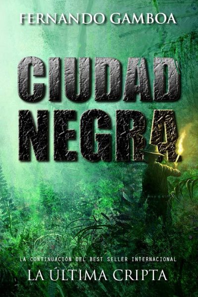 Ciudad Negra Portada Libro, segunda parte de La última Cripta, novela de Fernanzo Gamboa