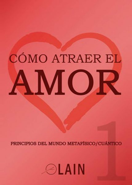 Como atraer el amor, libro de Lain Garcia Calvo