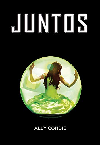 Juntos, Libro Novela de Ally Condie, portada