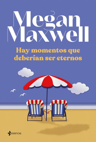 Hay momentos que deberían ser eternos, libro novela de Megan Maxwell