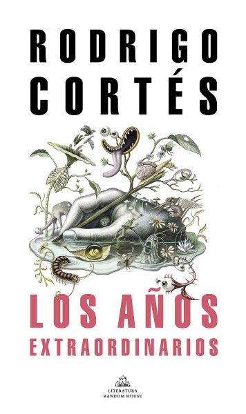 Los Años Extraordinarios, libro novela de Rodrigo Cortés.