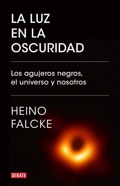 La luz en la oscuridad, libro de ciencia, Heino Falcke 