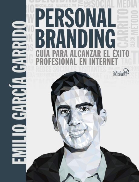 Personal Branding : Guía para alcanzar el éxito profesional en internet. Libro