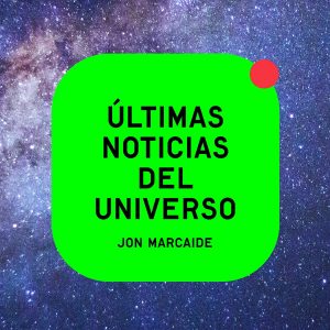 Últimas noticias del Universo, libro de Jon Marcaide