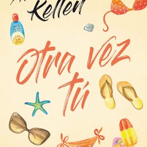 Otra Vez tú, novela de Alice Kellen