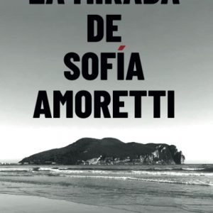 La mirada de Sofía Amoretti